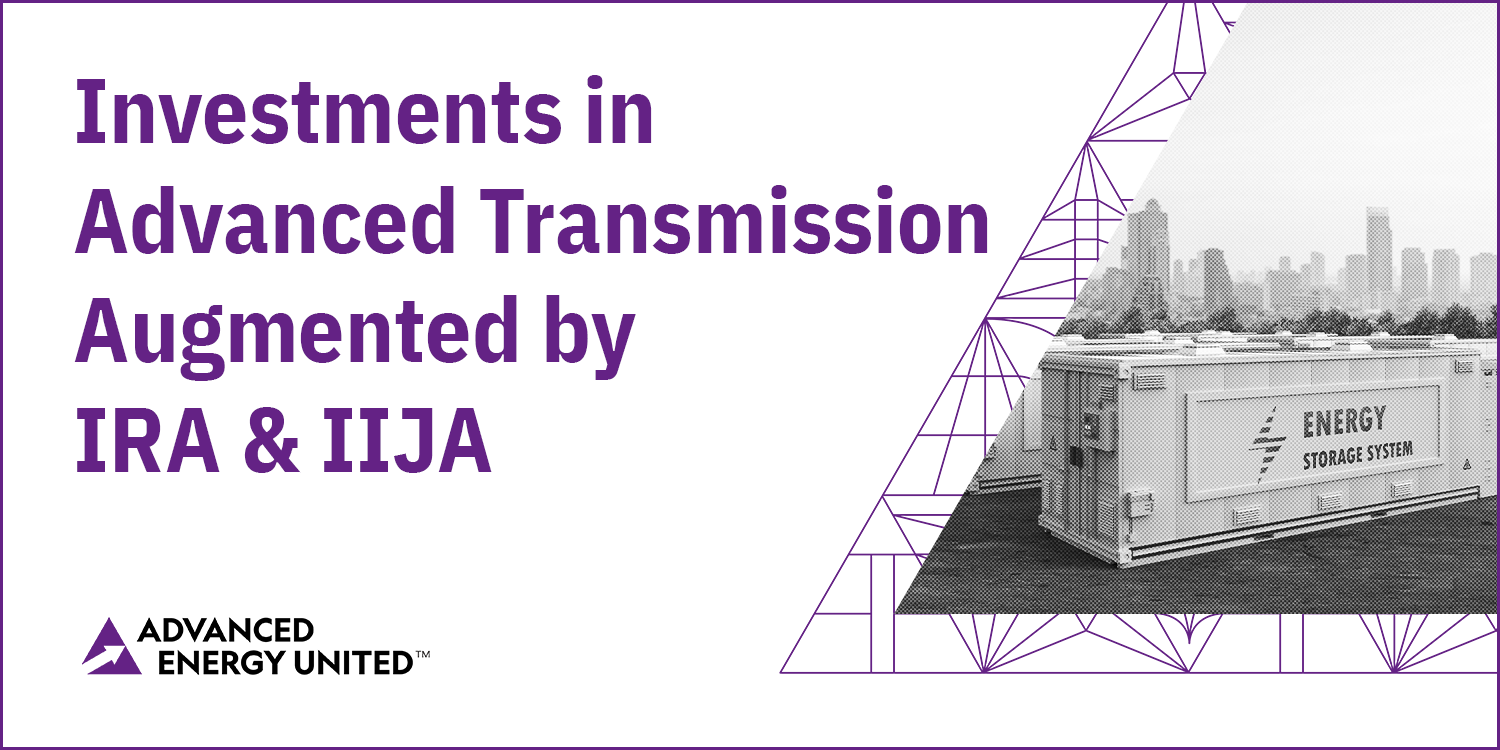 Investments in Advanced Transmission Augmented by IRA & IIJA