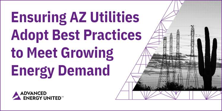 Ensuring AZ Utilities Adopt Best Practices to Meet Growing Energy Demand 3