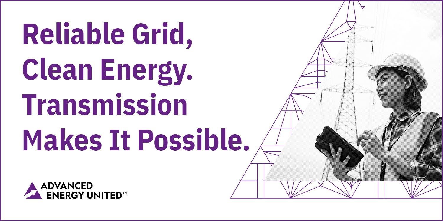 Reliable grid, clean energy. Transmission makes it possible
