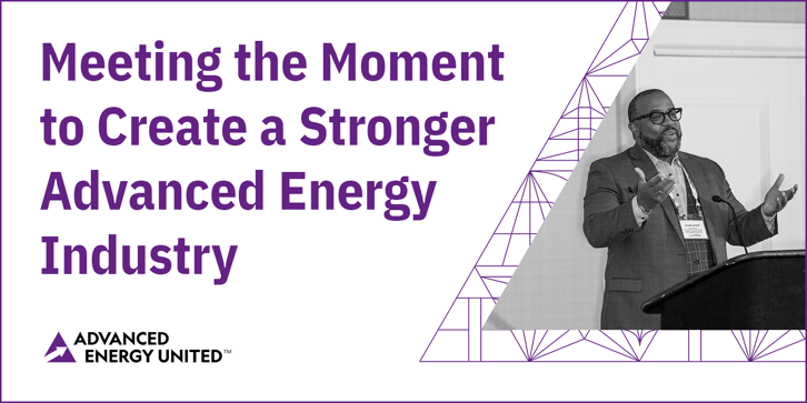 Meeting the Moment to Create A Stronger Advanced Energy Industry