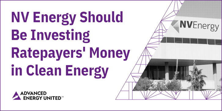 NV Energy Should Be Investing Ratepayers Money in Clean Energy