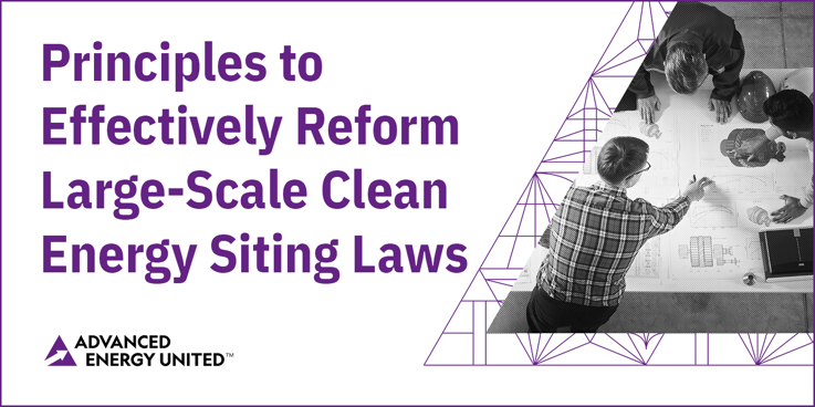 Principles to Effectively Reform Large-Scale Clean Energy Siting Laws
