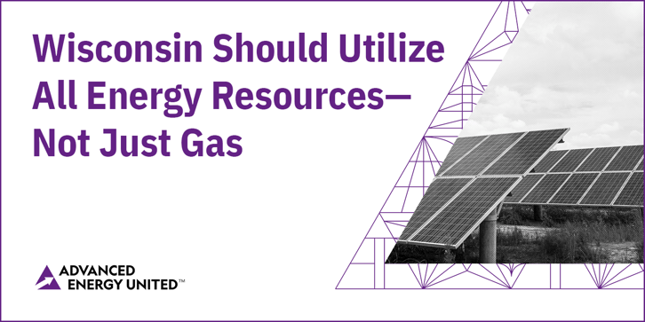 Wisconsin Should Utilize All Energy Resources to Reliably & Affordably Power the Grid